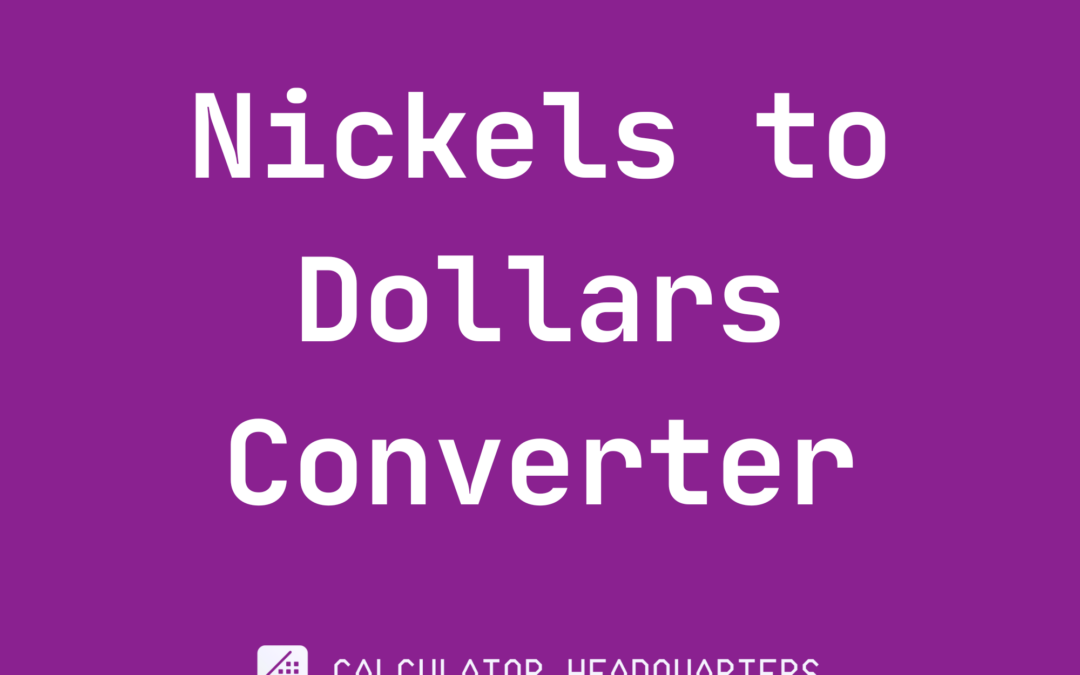 Nickels to Dollars Converter