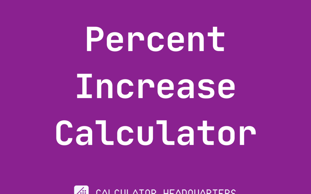 Percent Increase Calculator