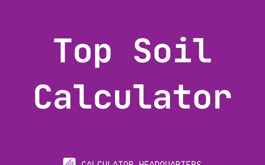 Top Soil Calculator